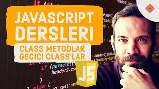Yakın Kampüs - Javascript Ders 16 - Javascript'te Classlarda Metod Çağırma ve Geçici Class