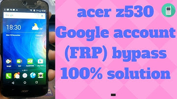 acer liquid z530T02 frp bypass easy solution 100 % work