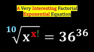 Factorial - An Interesting Factorial Exponential Equation!