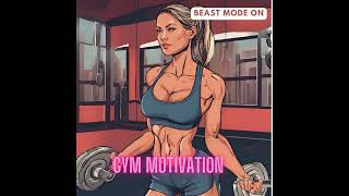 Beast Mode On (Gym Motivation Music Release)