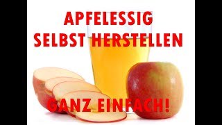 Apfelessig Herstellen Anleitung - Wie Du Apfelessig Selber Machen Kannst - Ganz Einfach