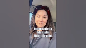Common Barriers to Understanding Medical Information
