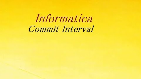 Commit Interval | Informatica