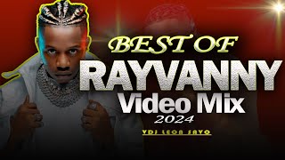 BEST OF RAYVANNY VIDEO MIX 2024 - VDJ LEON SAVO[BONGO VIDEO MIX]I LOVE YOU,TEAMO DANCE@Rayvannychui