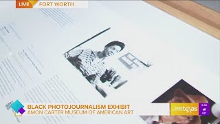 A look inside the Amon Carter Black Photojournalism Exhibit