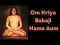 Om kriya babaji nama aum  mahavatar kriya babaji kriya meditation kriya kundalini kriya babaji