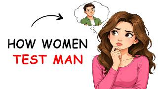 6 Things Women Secretly Test Before Trusting a Man (Female Psychology)