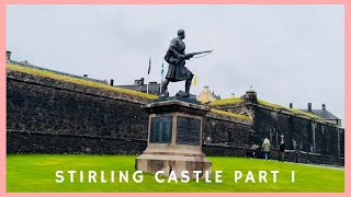 Stirling CASTLE PART 1