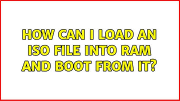 How can I load an ISO file into RAM and boot from it?