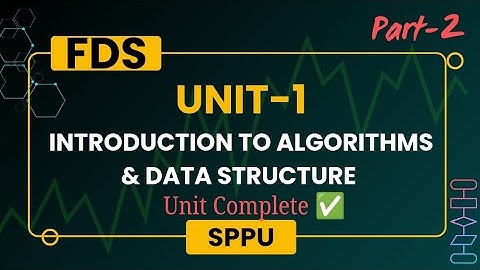 FDS Unit-1 Introduction to Algorithms & Data Structures | Part-2 |#fds#sppu#algorithm#datastructures