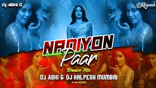 Video thumbnail of "Nadiyon Paar (Club Remix) DJ ABHI G & DJ Kalpesh Mumbai | Let The Music Play | Roohi | Janhvi Kapoor"