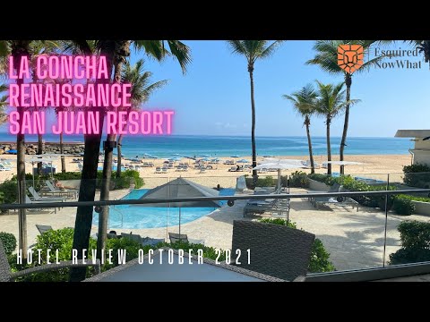 La Concha Renaissance San Juan Resort (Hotel Review: October 2021)