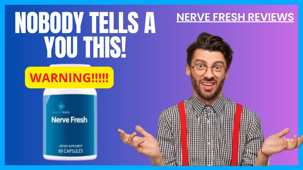 Nerve Fresh Review 2024: 🔥Must-Watch Before You Buy!🔥