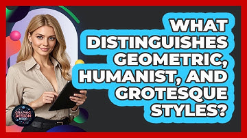 What Distinguishes Geometric, Humanist, And Grotesque Styles?