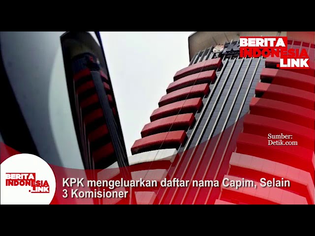 KPK mengeluarkan daftat nama Capim, selain 3 Komisioner.