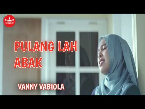 Putar Pulanglah Abak - Vanny Vabiola