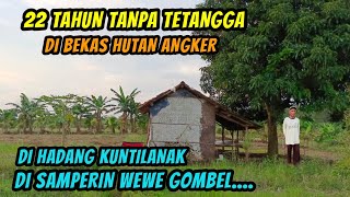 Download Lagu 22 TAHUN TANPA TETANGGA | SUKA DI HADANG KUNTILANAK DAN WEWE GOMBEL. MP3