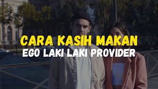 CARA KASIH MAKAN EGO LAKI LAKI PROVIDER