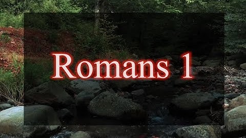 A reading of Romans 1 from the New Living Translation