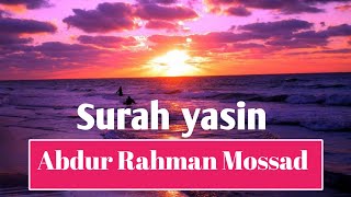 Surah yasin || Abdur Rahman Mossad || সূরা ইয়াছিন || আবদুর রহমান মোশাদ ||