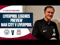 Liverpool Legends Preview Man City v Liverpool