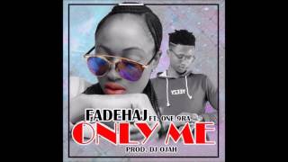 Fadehaj ft. One9ra  - Only Me