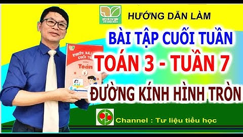 Hình tròn. Tâm, bán kính, đường kính  | Bài tập cuối tuần Toán 3 Tuần 7 | Kết nối tri thức
