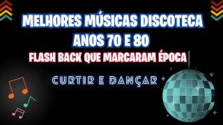 Músicas Flashback Anos 70, 80 Discoteca ??