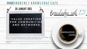 km4dev knowlede cafe 12: Value creation for communities and networks