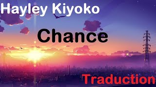 Hayley Kiyoko - Chance [Traduction]