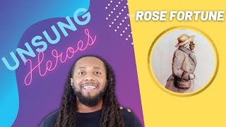 UNSUNG HEROES: ROSE FORTUNE