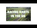 WANT TO KNOW ABOUT KARTING IN THE UK?