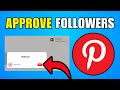 How To Approve Follower On Pinterest (2026) (Best Method)