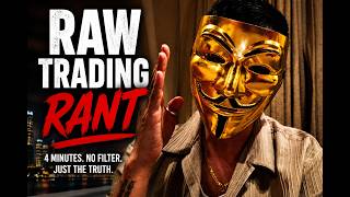 The Trading Industry Needs More Real People Unfiltered Raw Rant The Nepali Anonymous Trader