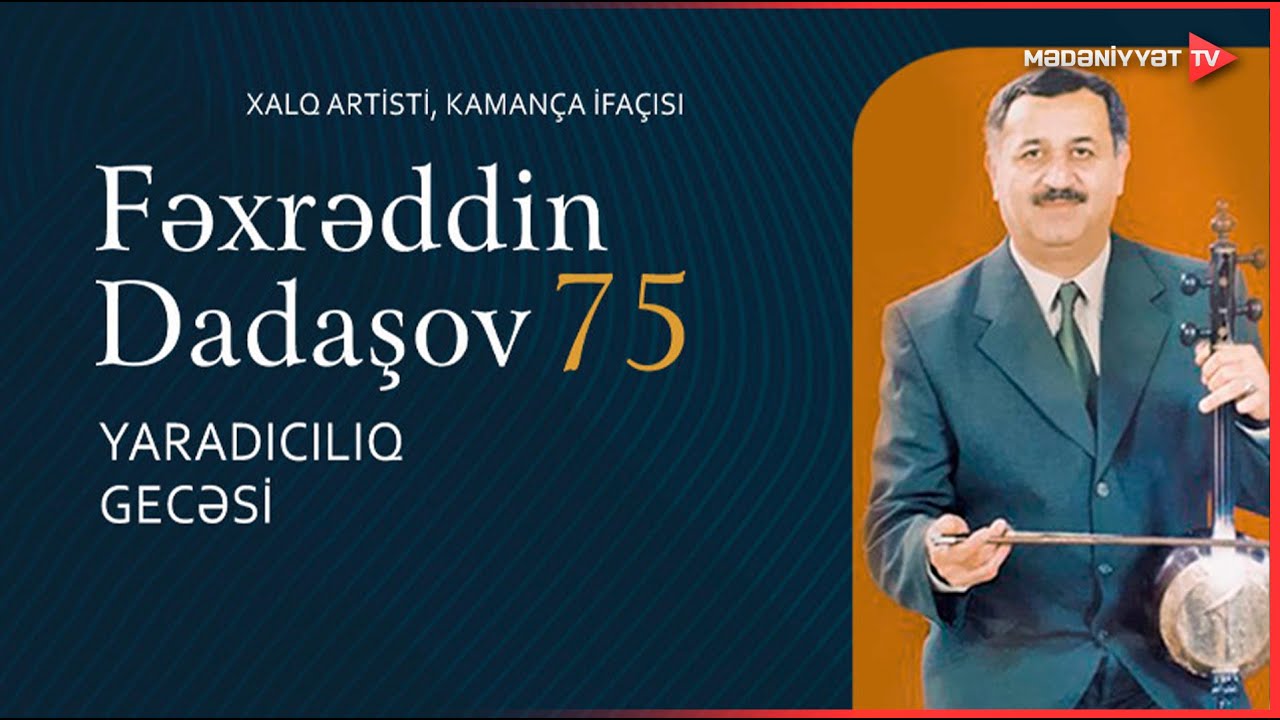 Xalq artisti Fəxrəddin Dadaşovun 75 illiyinə həsr olunmuş yubiley gecəsi | 16.11.2025