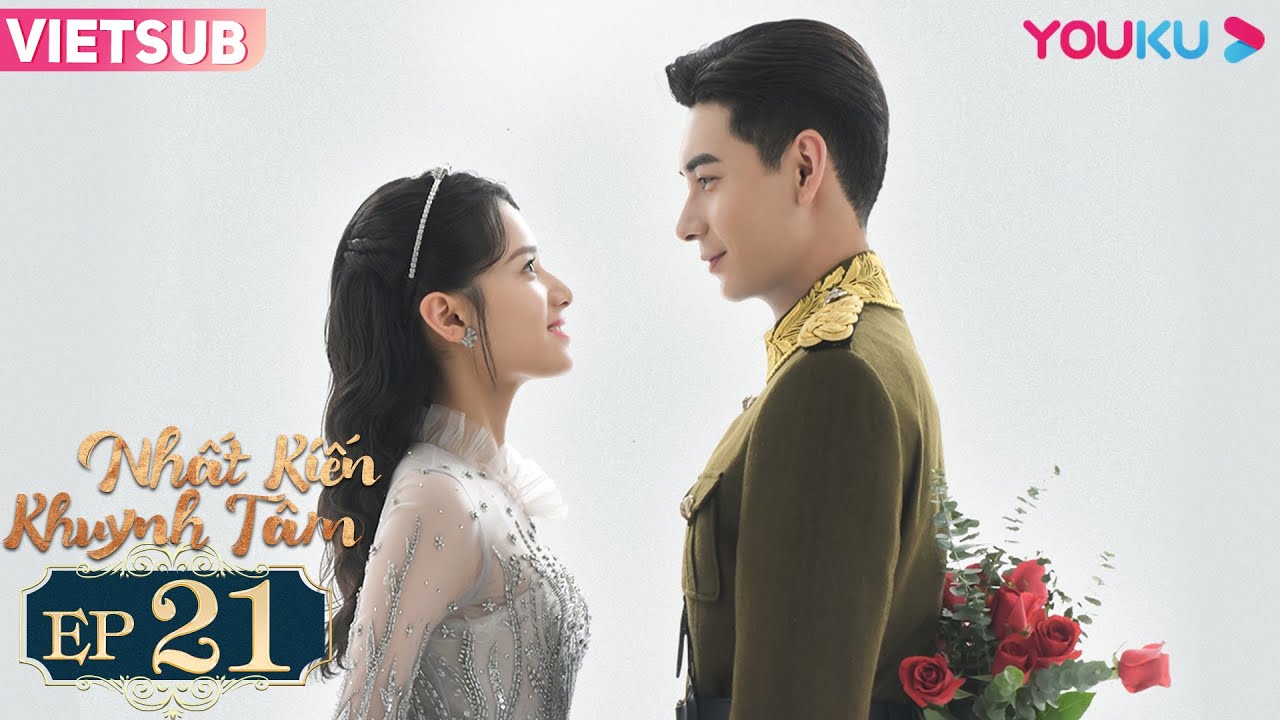 [VIETSUB] Nhất Kiến Khuynh Tâm | Tập 21 | Phim Ngôn Tình | Trần Tinh ...