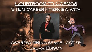Courtroom to Cosmos: STEM Career Interview with award-winning space &amp; tech lawyer, Laura Edison