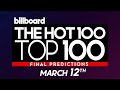 FINAL PREDICTIONS! Billboard Hot 100 Top 100 Singles (March 12th, 2022)