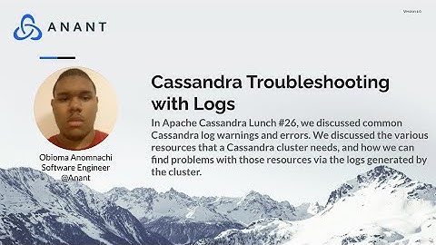 Apache Cassandra Lunch Online Meetup #26: Cassandra Troubleshooting with Logs