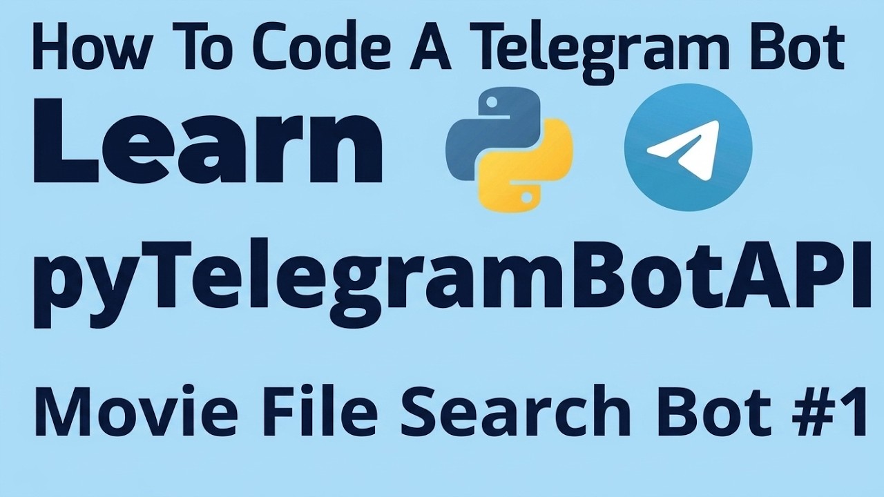 Movie File Search Bot - Part #1 | Learn pyTelegramBotAPI | TeleBot ...