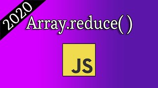 Javascript reduce() Explained - 2020