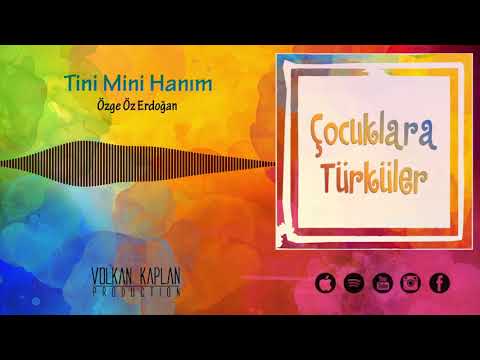 Tini Mini Hanım - Özge Öz Erdoğan [ Çocuklara Türküler © 2020 ]