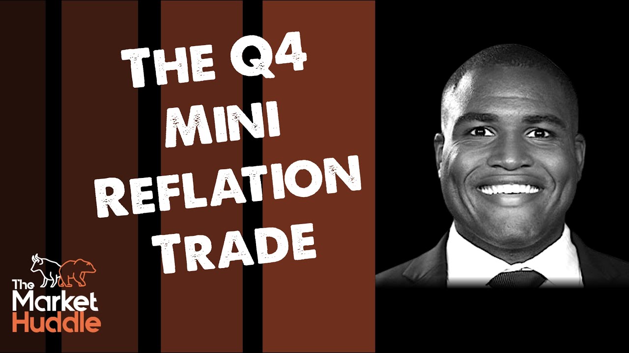 The Q4 Mini Reflation Trade - Market Huddle Ep.151 Clip