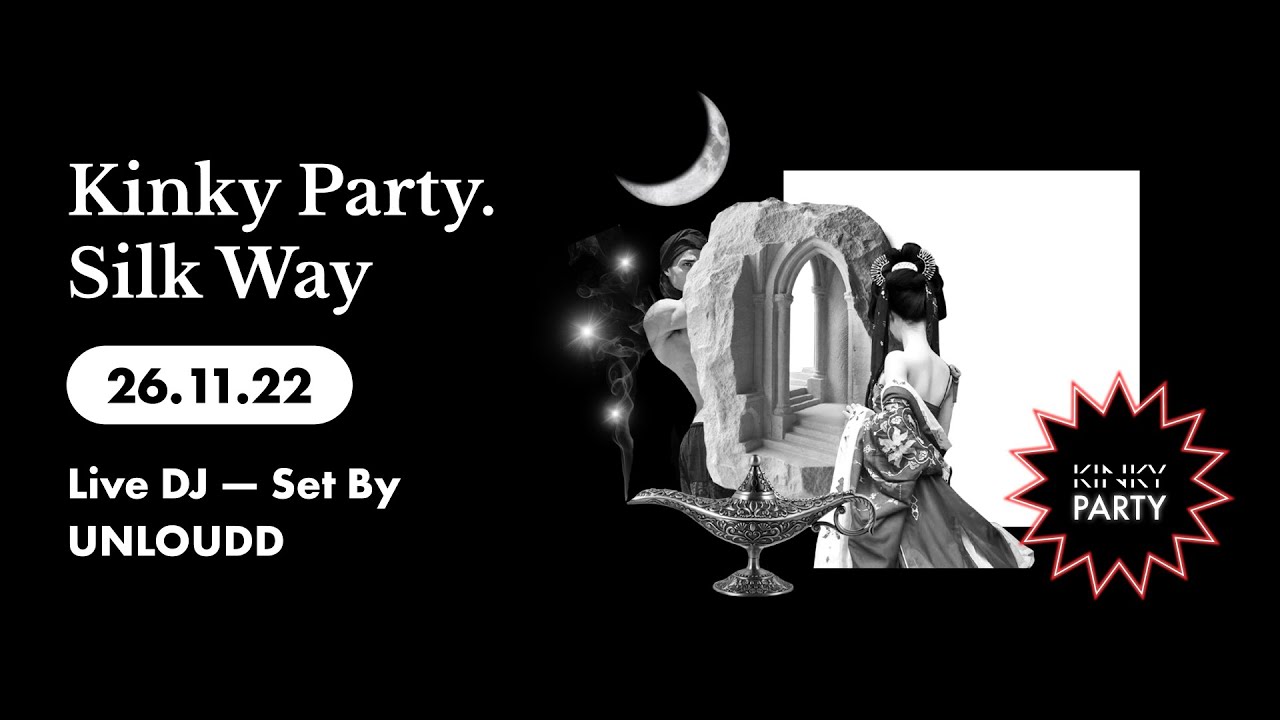 Kinky Party. Silk Way 26/11/22 (Live DJ — Set By UNLOUDD) YouTube Kinky Party. Silk Way 26/11/22 (Live DJ — Set By UNLOUDD) YouTube