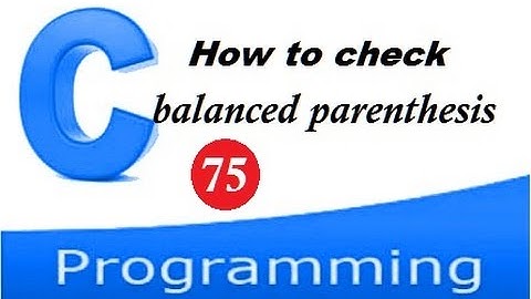 C programming video tutorials - check balanced parentheses
