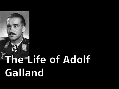The Life Of Adolf Galland
