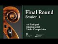 Final round  session 1  1st stuttgart international violin competition