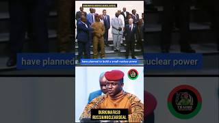 Burkina Faso & Russia Deal Nuclear Power Plant 🇧🇫🔥 #ibrahimtraore #russia #burkinafaso