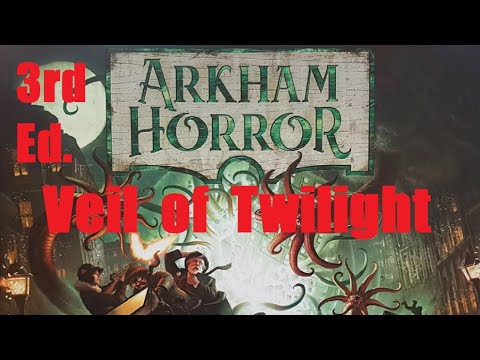 Arkham Horror Veil of Twilight Episode 4