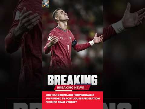 Video Cristiano Ronaldo Provisionally Suspended by Portuguese Federation Pending Final Verdict